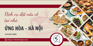 Dịch Vụ Đặt Nấu Cỗ Tại Nhà Ở Ứng Hòa Hà Nội: Tận Hưởng Bữa Tiệc Trọn Vẹn