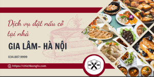 Dịch Vụ Đặt Nấu Cỗ Tại Nhà Gia Lâm Hà Nội