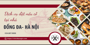 Dịch Vụ đặt Nấu Cỗ Tại Nhà Khu Vự Đống Đa